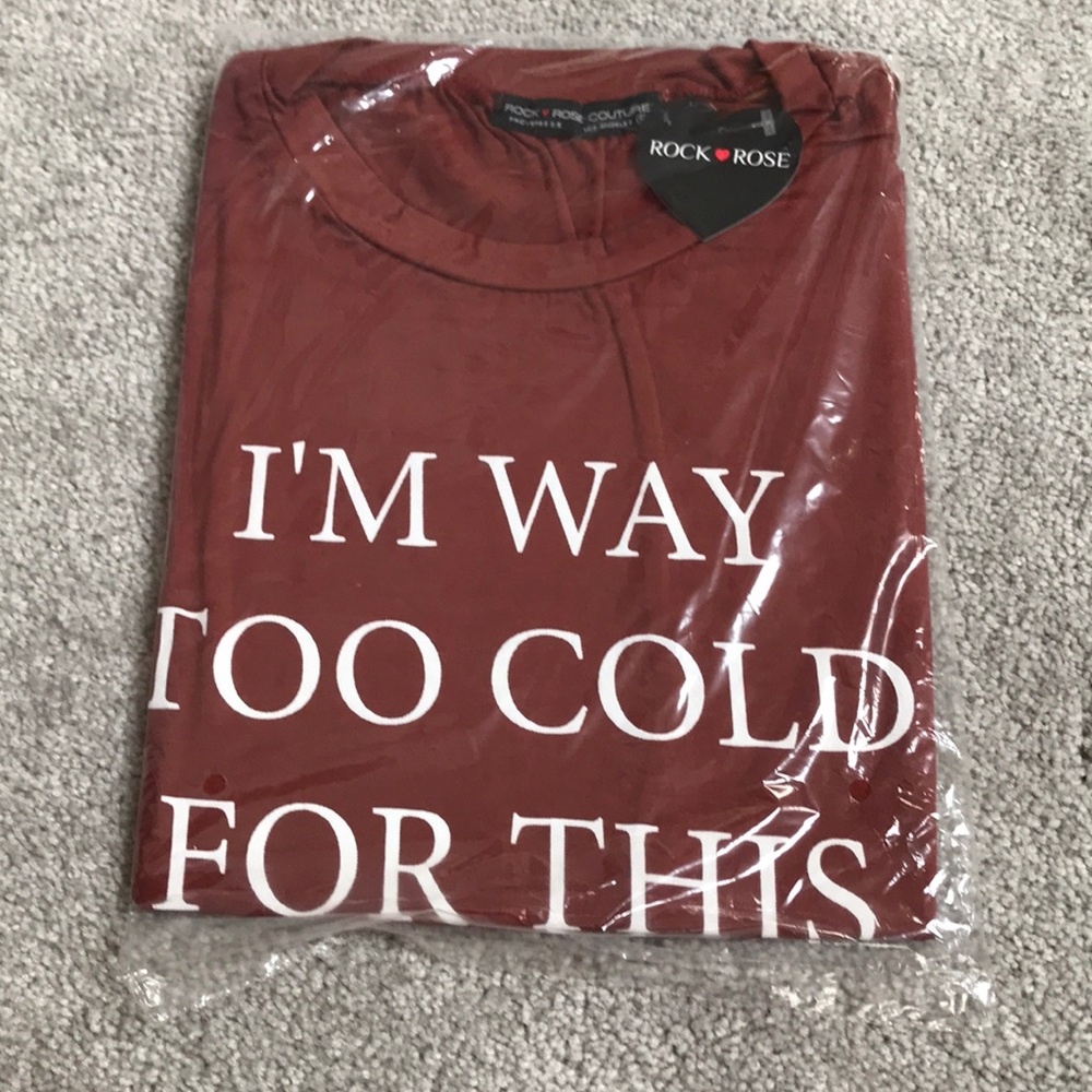 “I’m way too cold for this” tee